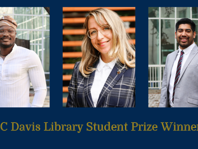 Winners of the 2024 UC Davis Library Graduate Student prize are shown in three photos on a blue background with yellow text.