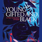 the words young gifted and black: a new generation of artists over an abstract painting of a child