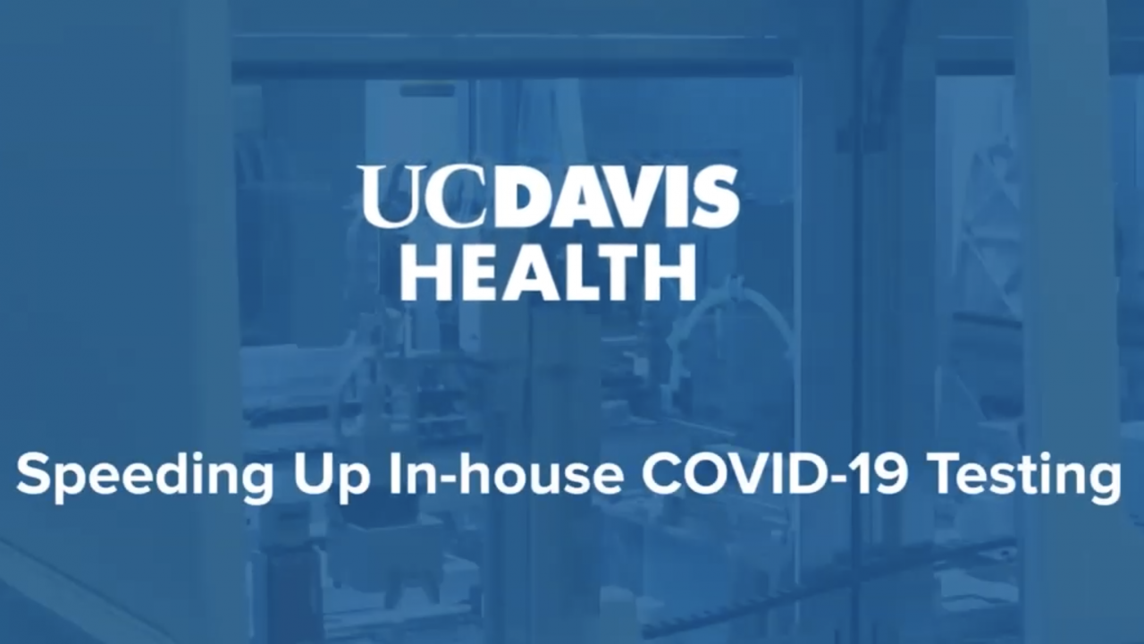 UC Davis Health: Speeding-up In House Testing