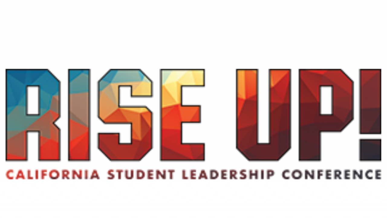 Rise Up! text with "California Student Leadership Conference" text underneath it
