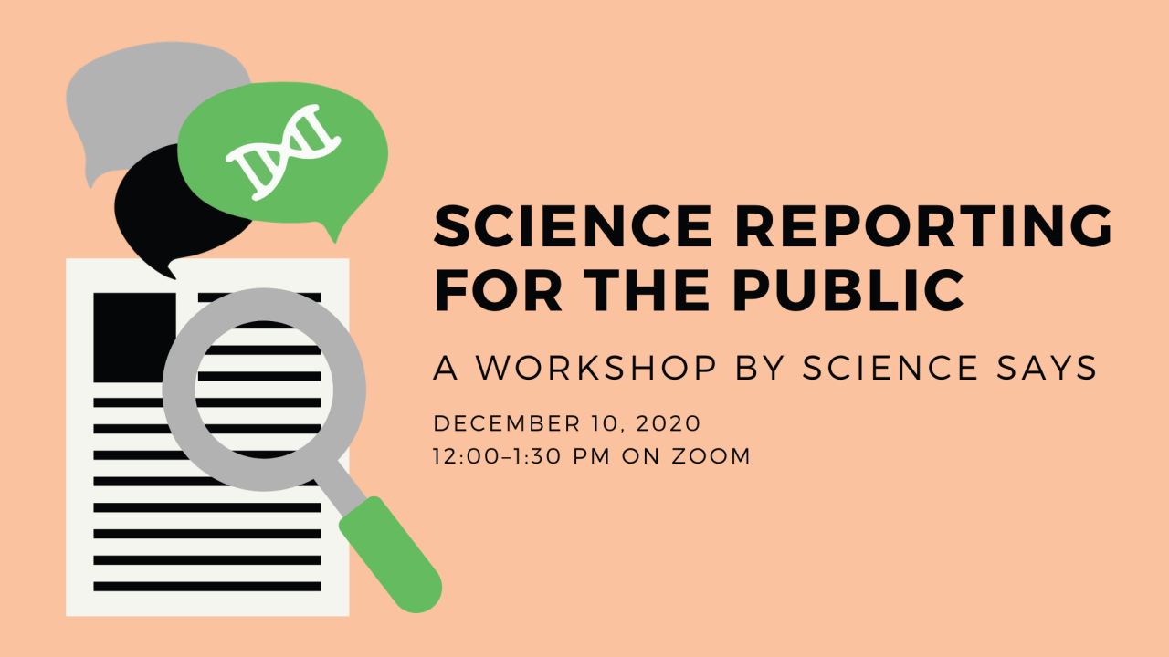 Science Reporting for the Public: A workshop by Science Says - Dec 10, 2020 from 12:00 - 1:30