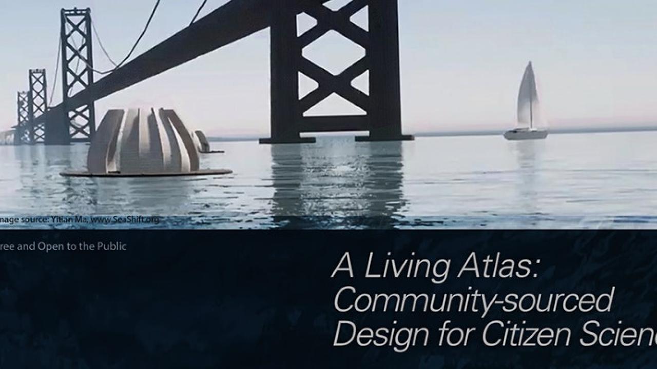 Image of a bridge over a bay with sailboats. A Living Atlas: Community-sourced Design for Citizen Science, Open to the public. 
