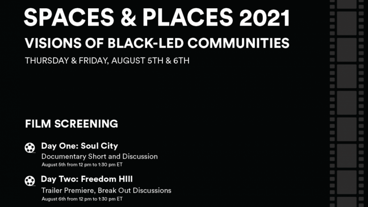 a black and white event flyer - text reads: spaces and places 2021, visions of black led communities, thursday & Friday August 5 &6