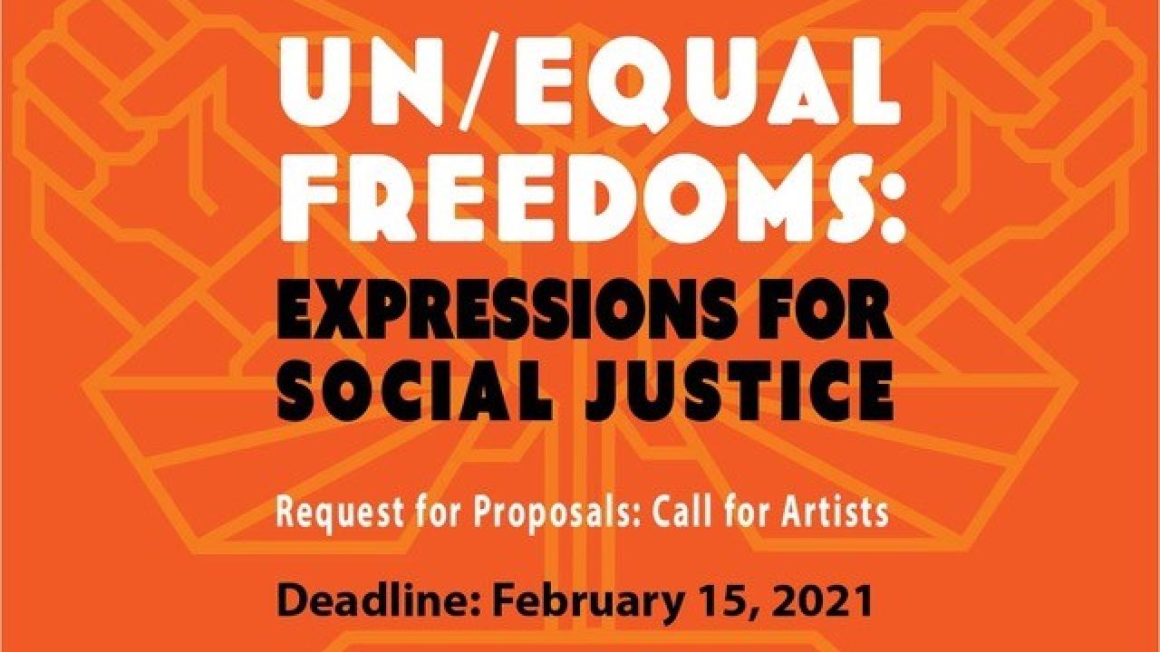 un/equal freedoms: expressions for social justice. Request for proposals: call to artists. Deadline February 15