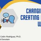 changing minds/creating rapport workshop. Facilitators: Alexandra Colón-Rodríguez, Ph.D. and Daniel Erenstein. Image of a man and a woman in separate hexagons, a third hexagon has an illustration of a man speaking into a bullhorn. Blue and yellow wavy line crosses the rectangular graphic 