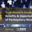 Graphic of banner with large text that says "Team Research Forum Benefits & Opportunities of Participatory Research". On the left side the date "Dec 13 10:30 to 11:30 AM" is shown.
