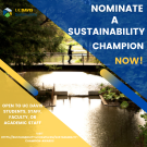 Graphic with the text "Nominate a Sustainability Champion Now!" and "Open to UC Davis Students, Staff, Faculty, or Academic Staff"