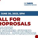 Graphic with text in all uppercase letters that says "Call for Proposals 2024-2025 NEH Summer Stipend Internal Applications Due June 30, 2023, 5 PM"